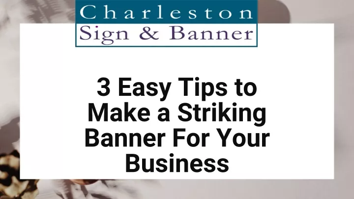 3 easy tips to make a striking banner for your