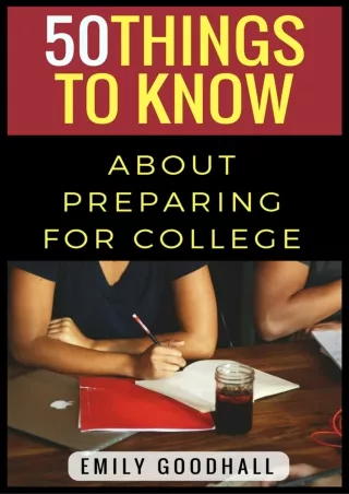 READING 50 Things to Know About Preparing for College Tips and Secrets for