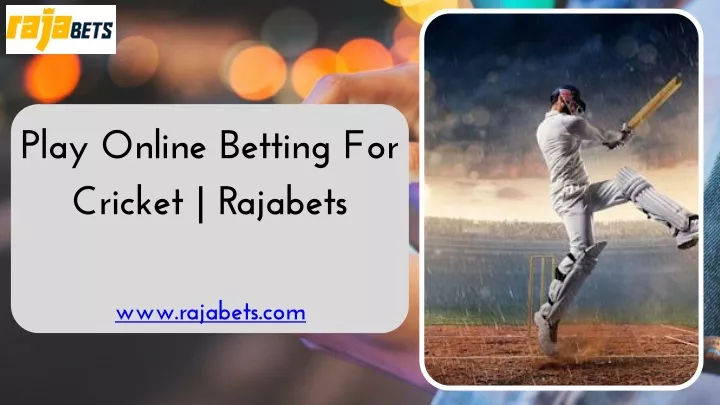 play online betting for cricket rajabets