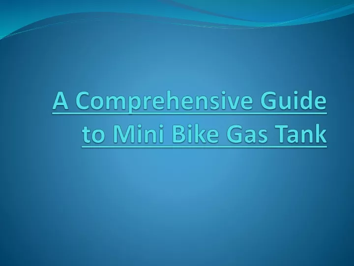 a comprehensive guide to mini bike gas tank