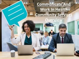 An Overview of Communicate And Work In Health Community Services