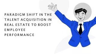 Paradigm Shift In The Talent Acquisition In Real Estate To Boost Employee Performance