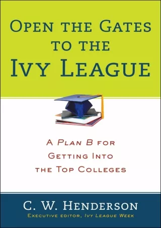 DOWNLOAD Open the Gates to the Ivy League A Plan B for Getting into the Top