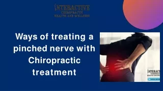 Ways of treating a pinched nerve with Chiropractic treatment Presentation