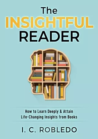 EBOOK The Insightful Reader How to Learn Deeply  Attain Life Changing