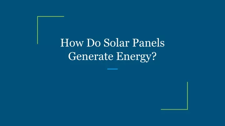 how do solar panels generate energy