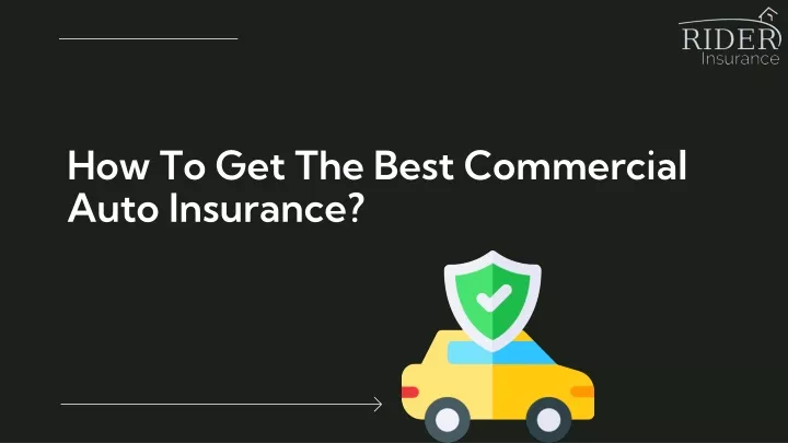 how to get the best commercial auto insurance