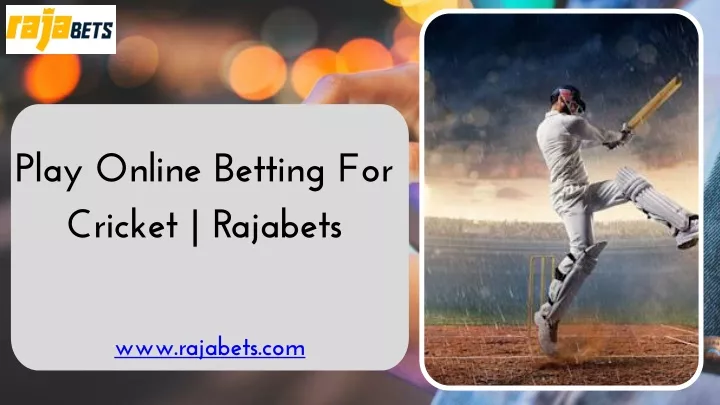 play online betting for cricket rajabets