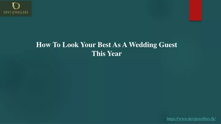 how to look your best as a wedding guest this year