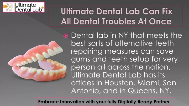 ultimate dental lab can fix all dental troubles at once