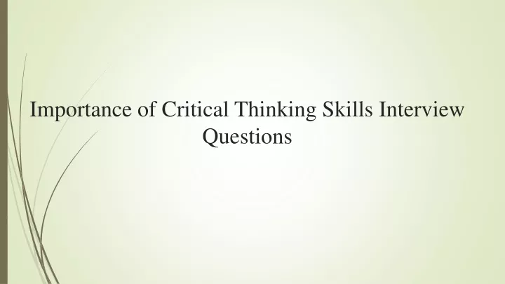 importance of critical thinking skills interview questions