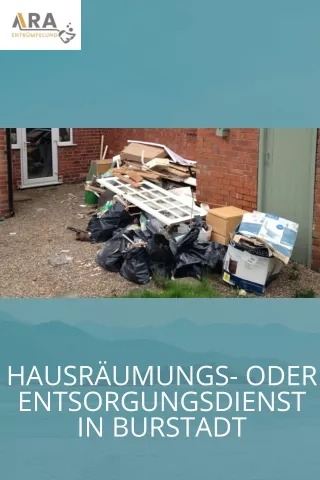 Hausräumungs- oder Entsorgungsdienst in Burstadt