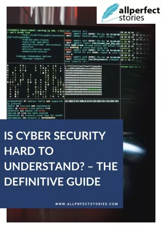 IS CYBER SECURITY HARD TO UNDERSTAND_ – THE DEFINITIVE GUIDE