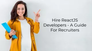Hire ReactJS Developers - A Guide For Recruiters