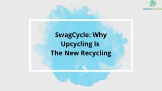 swagcycle why upcycling is the new recycling