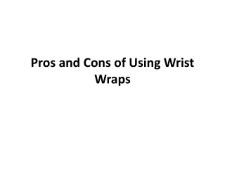 pros and cons of using wrist wraps
