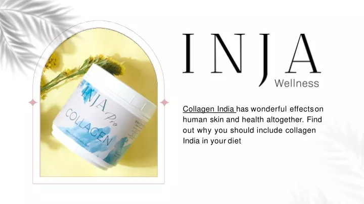 collagen india has wonderful effects on human