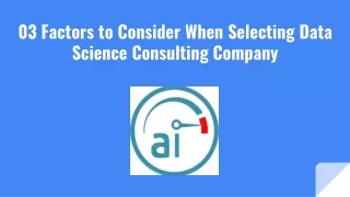 03 Factors to Consider When Selecting Data Science Consulting Company