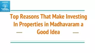 Top Reasons That Make Investing In Properties in Madhavaram a Good Idea