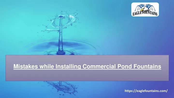 mistakes while installing commercial pond