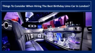 Things To Consider When Hiring The Best Birthday Limo Car In London