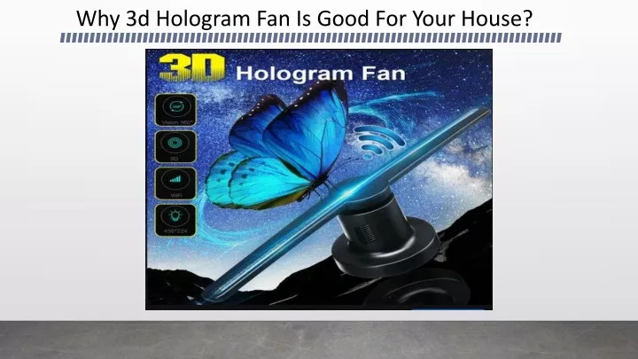 why 3d hologram fan is good for your house