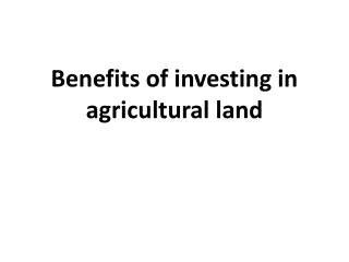 Benefits of investing in agricultural land
