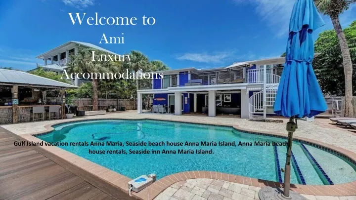 welcome to ami luxury accommodations