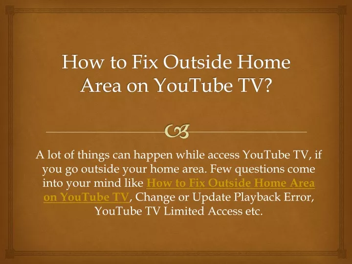 how to fix outside home area on youtube tv