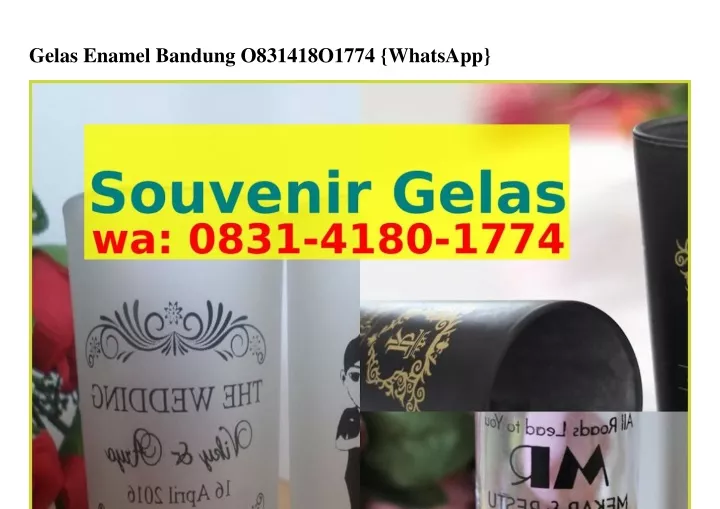 Ppt Gelas Enamel Bandunggelas Enamel Bandung 08Зi~4i80~iᜪᜪ4 Wa Powerpoint Presentation Id 4824