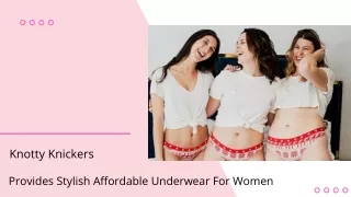 Knotty Knickers - Provides Stylish Affordable Underwear For Women