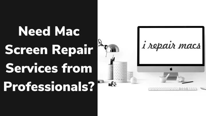 need mac screen repair services from professionals