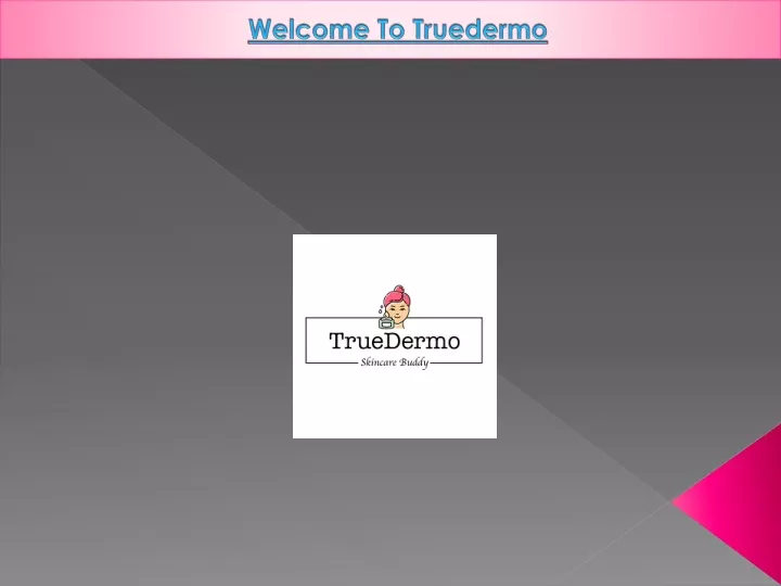 welcome to truedermo