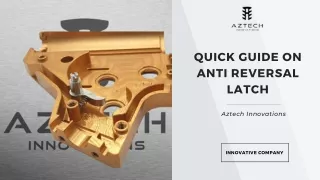 A Short Guide to Anti Reversal Latch