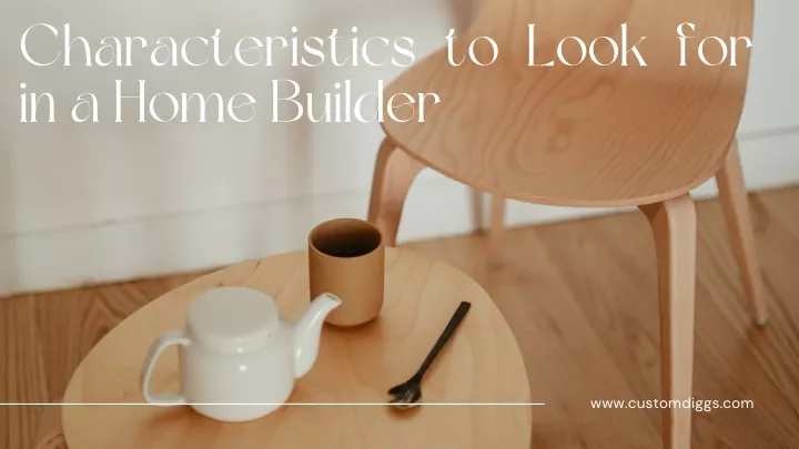 characteristics to look for in a home builder