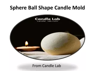 Sphere Ball Shape Candle Mold From Candle-Lab