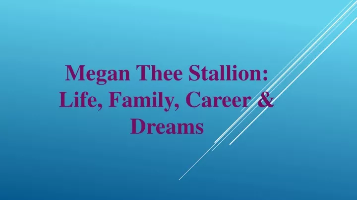 megan thee stallion life family career dreams