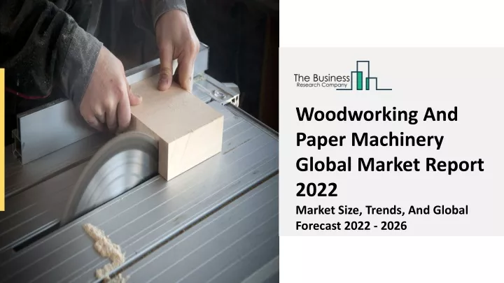 woodworking and paper machinery global market