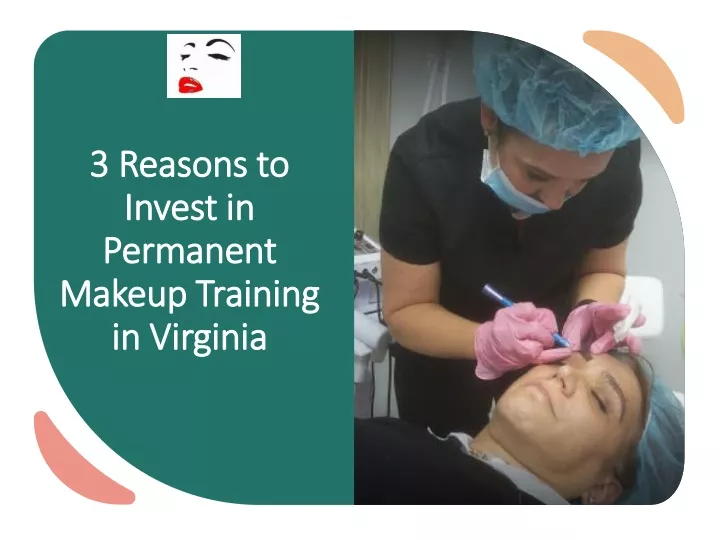 3 reasons to invest in permanent makeup training in virginia