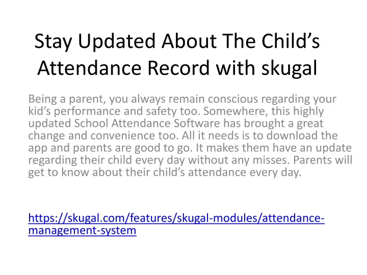 stay updated about the child s attendance record with skugal