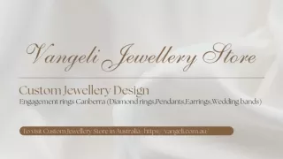 Custom Jewellery Design and the Benefits _ Buy jewellery from Vangeli Jewellery Store