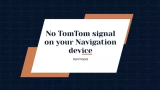 Why is No TomTom signal on your Navigation device