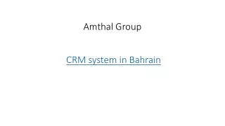 Amthal Group provides high qualified Customer Relationship Management System in Bahrain.