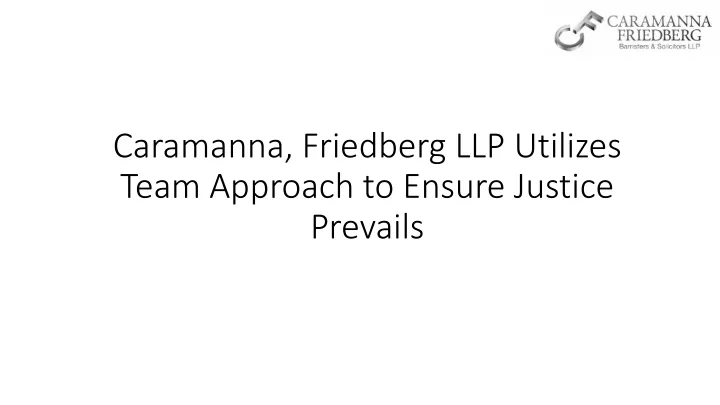 caramanna friedberg llp utilizes team approach