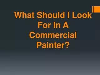 What Should I Look For In A Commercial Painter?