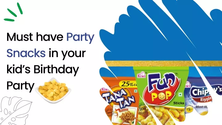 must have party snacks in your kid s birthday