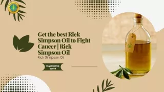 Buy the Best Rick Simpson Oil for Cancer Treatment- Rick Simpson Oil