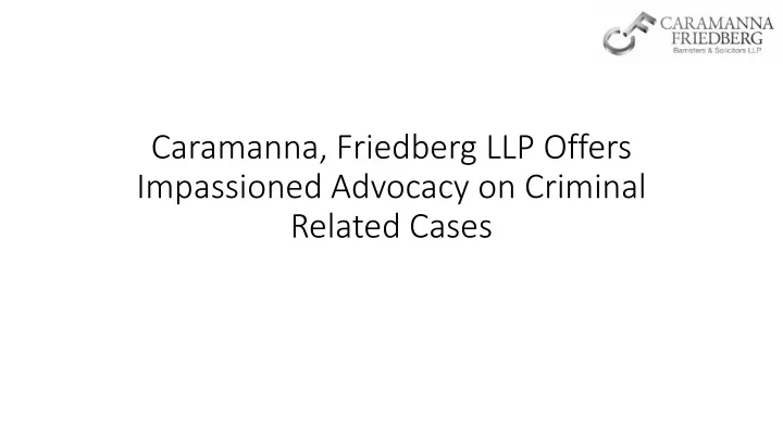 caramanna friedberg llp offers impassioned