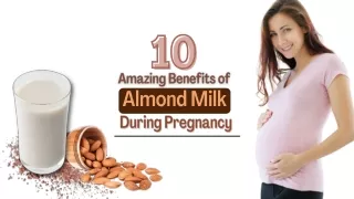 10 Amazing Benefits of Almonds Milk During Pregnancy