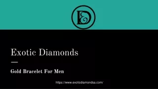Get Gold Bracelet For Men at Exotic Diamonds